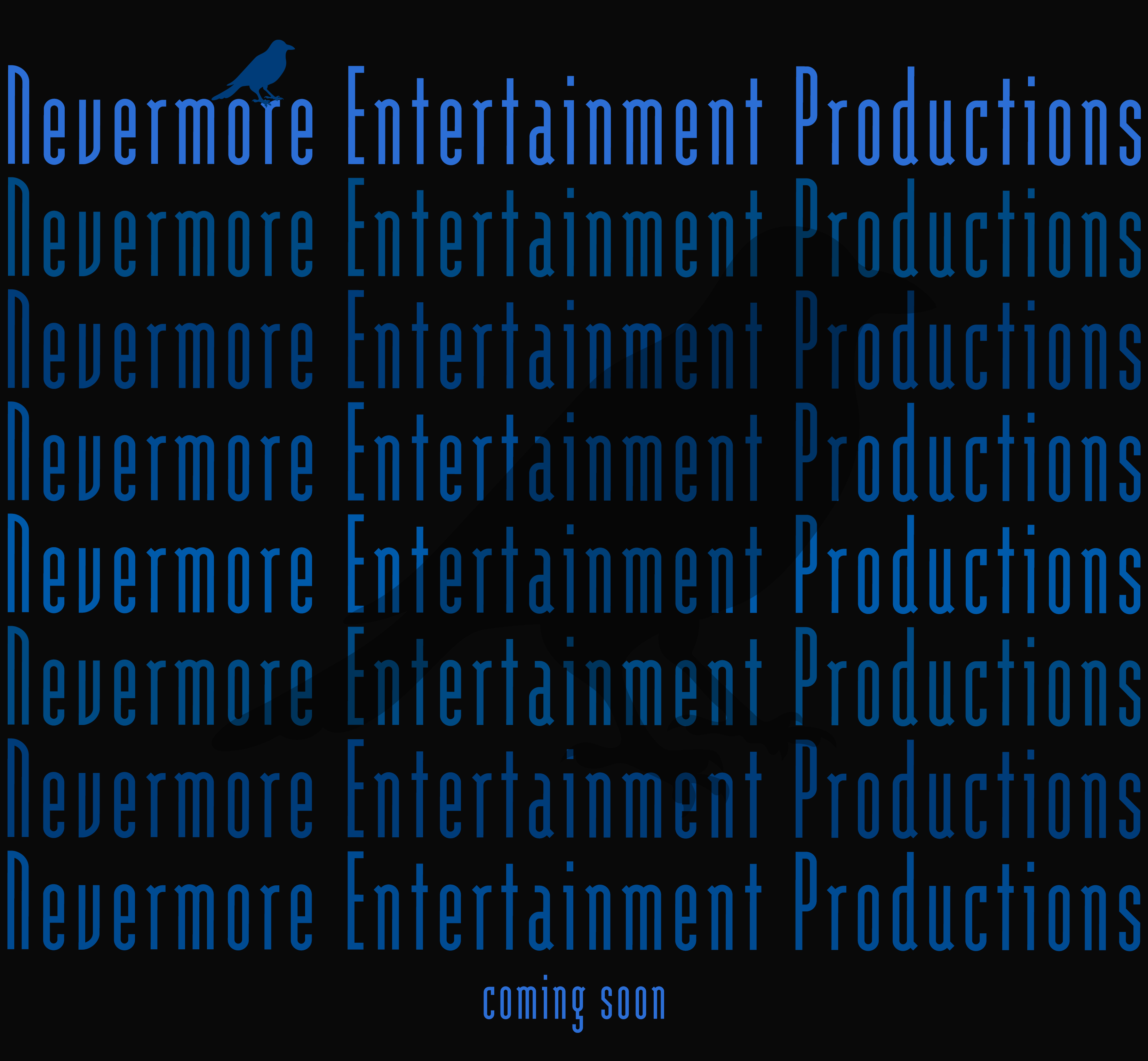 Nevermore Entertainment Productions - Website Coming Soon!